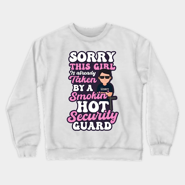 Security Guard Shirt | Girl Taken By Hot Security Guard Crewneck Sweatshirt by Gawkclothing